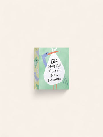 52 Helpful Tips For New Parents - Heyday Goods