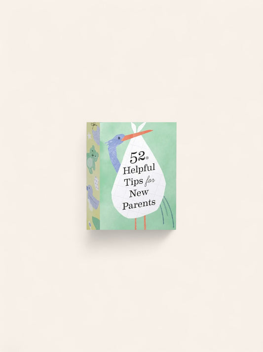 52 Helpful Tips For New Parents - Heyday Goods